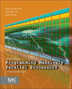 Programming Massively Parallel Processors di Wen-mei W. Hwu, David B. Kirk, Izzat El Hajj edito da Morgan Kaufmann Publishers