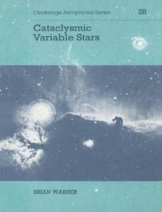 Cataclysmic Variable Stars di Brian Warner edito da Cambridge University Press