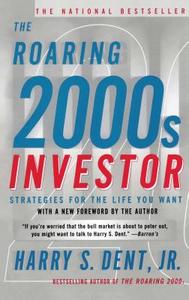 Roaring 2000s Investor di Harry S. Jr. Dent, H. C. Dent edito da Free Press