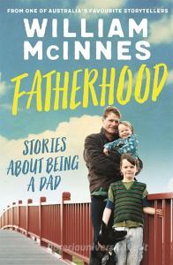 Fatherhood di William McInnes edito da Hachette Australia