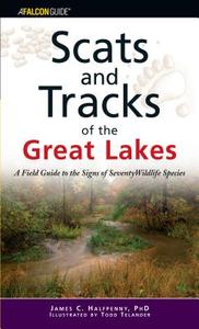 Scats And Tracks Of The Great Lakes di James C. Halfpenny edito da Rowman & Littlefield