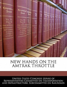 New Hands On The Amtrak Throttle edito da Bibliogov