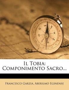 Componimento Sacro... di Francesco Garzia, Aberilmo Eginense edito da Nabu Press