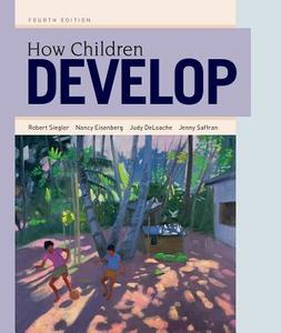 How Children Develop di Robert S. Siegler, Judy DeLoache, Nancy Eisenberg, Jenny Saffran edito da Worth Publishers Inc.,u.s.