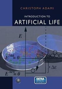 Introduction to Artificial Life di Christoph Adami edito da Springer New York