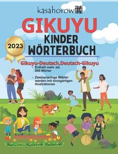 Gikuyu Kinder Worterbuch: Gikuyu-Deutsch Bilderbuch, Deutsch-Gikuyu di Kasahorow edito da Createspace