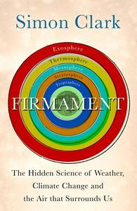 Firmament: The Hidden Science of Weather, Climate Change and the Air That Surrounds Us di Simon Clark edito da HODDER & STOUGHTON