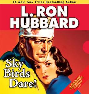 Sky Birds Dare! di L. Ron Hubbard edito da Galaxy Press (CA)