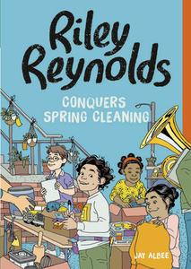 Riley Reynolds Conquers Spring Cleaning di Jay Albee edito da STONE ARCH BOOKS