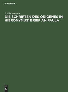 Die Schriften des Origenes in Hieronymus' Brief an Paula di E. Klostermann edito da De Gruyter