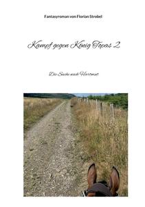 Kampf gegen König Topas 2 di Florian Strobel edito da Books on Demand