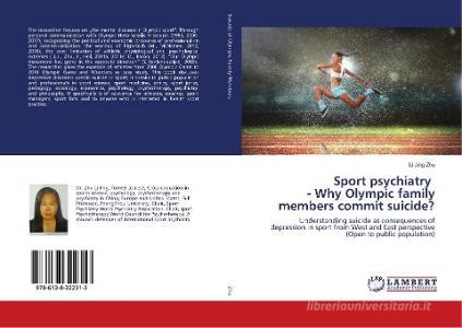 Sport psychiatry - Why Olympic family members commit suicide? di Li Jing Zhu edito da LAP Lambert Academic Publishing