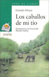 Los Caballos de Mi Tio di Gonzalo Moure edito da Anaya Publishers
