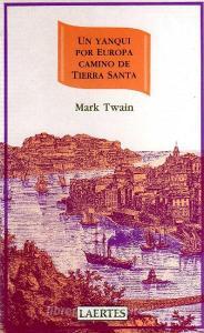 Un yanqui por Europa, camino de Tierra Santa di Mark Twain edito da Laertes Editorial, S.L.