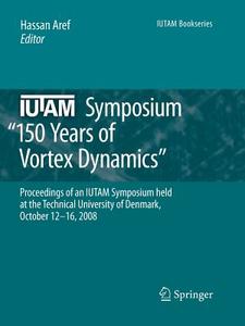 IUTAM Symposium on 150 Years of Vortex Dynamics edito da Springer Netherlands