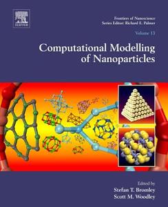 Computational Modelling of Nanoparticles di Stefan T. Bromley, Scott M. Woodley edito da Elsevier Health Sciences