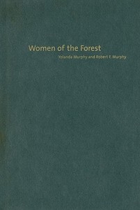 Women of the Forest di Yolanda Murphy, Robert Murphy edito da COLUMBIA UNIV PR