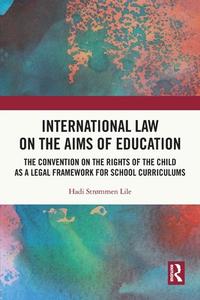 International Law On The Aims Of Education di Hadi Strommen Lile edito da Taylor & Francis Ltd