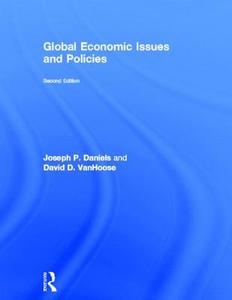 Global Economic Issues And Policies di Joseph P. Daniels, David D. VanHoose edito da Taylor & Francis Ltd