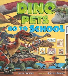 Dino Pets Go to School di Lynn Plourde edito da Dutton Books