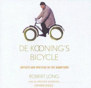 De Kooning's Bicycle: Artists and Writers in the Hamptons di Robert Long edito da Blackstone Audiobooks