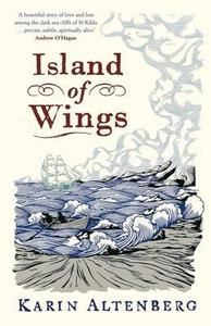 Island Of Wings di Karin Altenberg edito da Quercus Publishing Plc