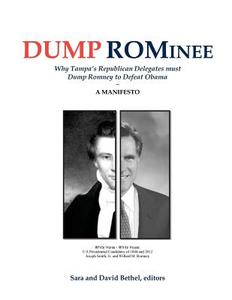 Dump Rominee di Sara And David Bethel edito da Let's Get Real Publishing, LLC
