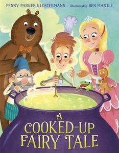 A Cooked-Up Fairy Tale di Penny Parker Klostermann edito da Random House USA Inc