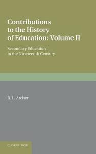 Contributions to the History of Education di R. L. Archer edito da Cambridge University Press