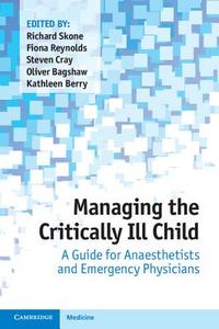 Managing the Critically Ill Child di Richard Skone edito da Cambridge University Press