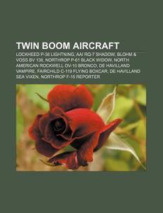 Twin Boom Aircraft: P-38 Lightning, Rq-7 di Books Llc edito da Books LLC, Wiki Series