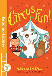 Circus Fun! di Elizabeth Dale edito da Egmont UK Ltd