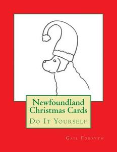 Newfoundland Christmas Cards: Do It Yourself di Gail Forsyth edito da Createspace