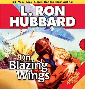 On Blazing Wings di L. Ron Hubbard edito da Galaxy Press (CA)
