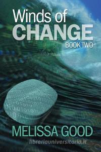 Winds of Change - Book Two di Melissa Good edito da Yellow Rose by RCE