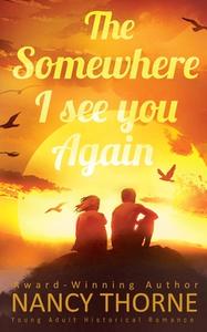 The Somewhere I See You Again di Nancy Thorne edito da Soul Mate Publishing