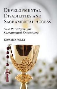 Developmental Disabilities And Sacramental Access edito da Wipf & Stock Publishers