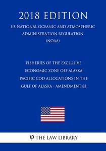 FISHERIES OF THE EXCLUSIVE ECO di The Law Library edito da INDEPENDENTLY PUBLISHED