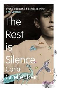 The Rest Is Silence di Carla Guelfenbein edito da Granta Books