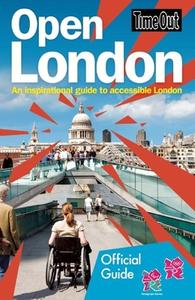 Time Out Open London: An Inspirational Guide To Accessible London di Time Out Guides Ltd. edito da Ebury Publishing