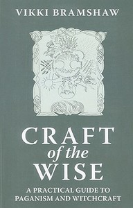 Craft of the Wise di Vikki Bramshaw edito da John Hunt Publishing