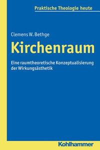 Kirchenraum di Clemens W. Bethge edito da Kohlhammer W.