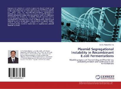 Plasmid Segregational Instability in Recombinant E.coli Fermentations di G. V. S. Rama Krishna edito da LAP Lambert Academic Publishing