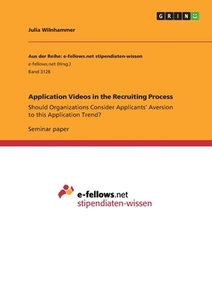 Application Videos in the Recruiting Process di Julia Wilnhammer edito da GRIN Verlag