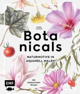 Botanicals - Naturmotive in Aquarell di Sophie Crossart edito da Edition Michael Fischer