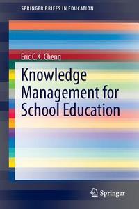 Knowledge Management for School Education di Cheng Eric C. K. edito da Springer-Verlag GmbH