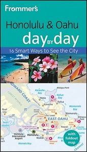 Frommer\'s Honolulu & Oahu Day By Day di Jeanette Foster edito da Frommermedia