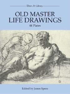 Old Master Life Drawings di James Spero edito da Dover Publications Inc.