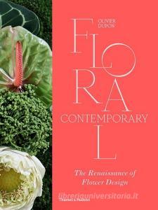 Floral Contemporary di Olivier Dupon edito da Thames & Hudson