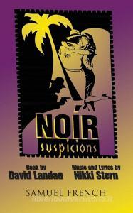 Noir Suspicions di David Landau, Nikki Stern edito da Samuel French Ltd
